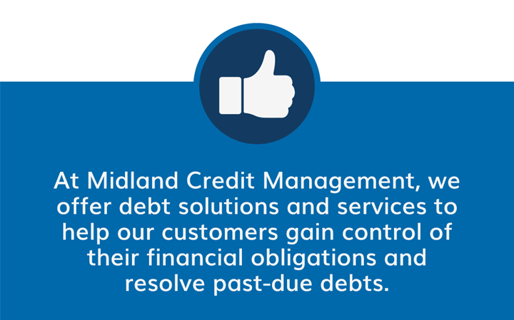 Midland Credit Management offers debt solutions and services to help consumers resolve past-due debts